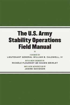 The U.S. Army Stability Operations Field Manual: U. S. Army Field Manual No. 3-07
