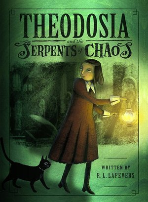 Theodosia and the Serpents of Chaos (Theodosia Series #1)