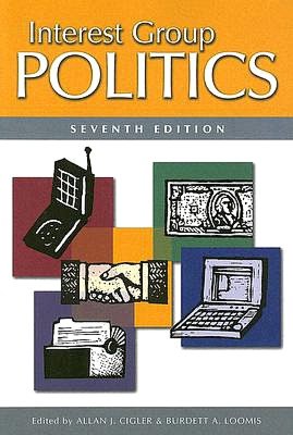 Interest Group Politics, 7th Edition