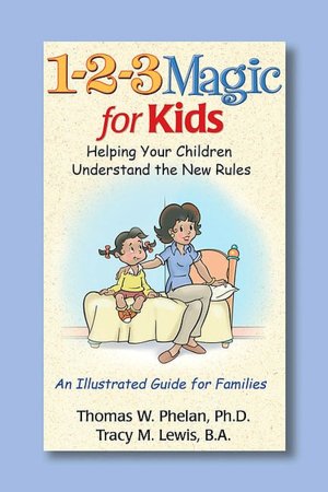 1-2-3 Magic for Kids : Helping Your Children Understand the New Rules