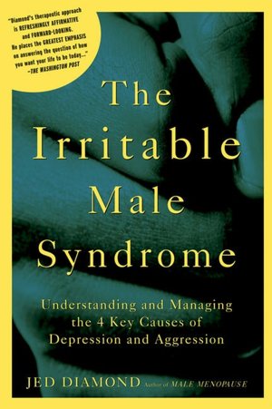 The Irritable Male Syndrome Understanding and Managing the 4 Key Causes of Depression and Aggression pdf The Irritable Male Syndrome Understanding and Managing the 4 Key Causes of Depression and Aggression cover