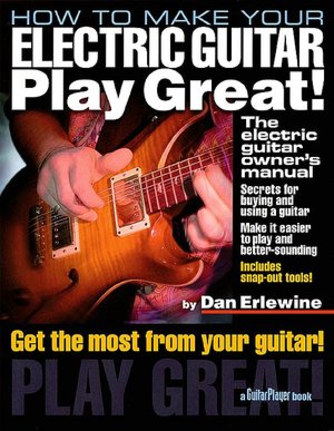 How to Make Your Electric Guitar Play Great