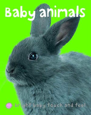 Baby Animals (Bright Baby Touch and Feel Series)