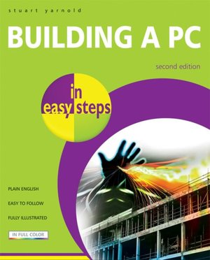 Building a PC: In Easy Steps