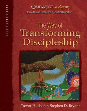 Companions in Christ: The Way of Transforming Discipleship Participant's Book