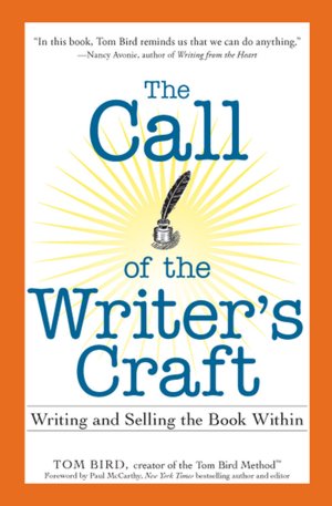 The Call of the Writer's Craft: Writing and Selling the Book Within
