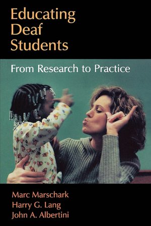 Educating Deaf Students: From Research to Practice