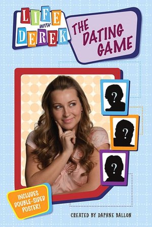 The Dating Game (Life With Derek Series #1)