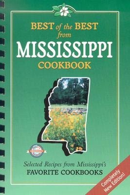 Best of the Best from Mississippi Cookbook: Selected Favorite Recipes from Mississippi's Favorite Cookbooks