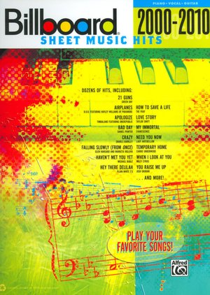 Billboard Sheet Music Hits 2000-2010: Piano/Vocal/Guitar Billboard Sheet Music Hits 2000-2010: Piano/Vocal/Guitar