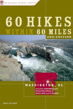 60 Hikes within 60 Miles: Washington, DC: Including Alexandria, Frederick, and Leesburg