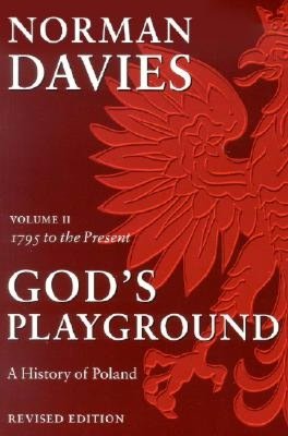 God's Playground: A History of Poland, Volume 2 (Revised Edition)