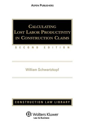 Calculating Lost Labor Productivity in Construction Claims, 2007 Supplement William Schwartzkopf