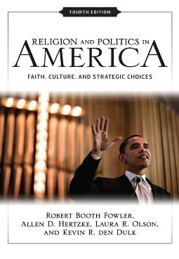 Religion and Politics in America: Faith, Culture, and Strategic Choices