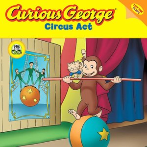 Curious George Circus Act (CGTV Lift-the-flap 8x8)
