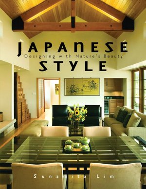 Japanese Style: Designing with Nature's Beauty Sunamita Lim