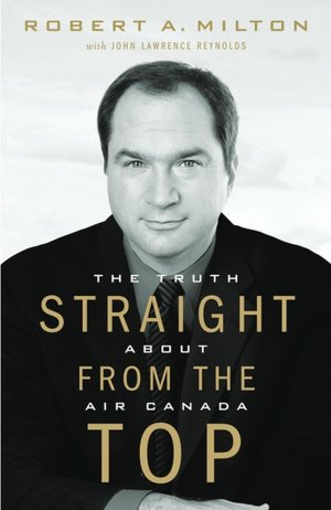 Straight from the Top: The Truth About Air Canada