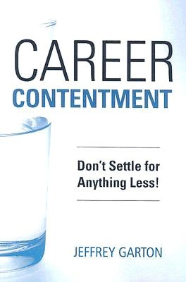 Career Contentment: Don't Settle for Anything Less!
