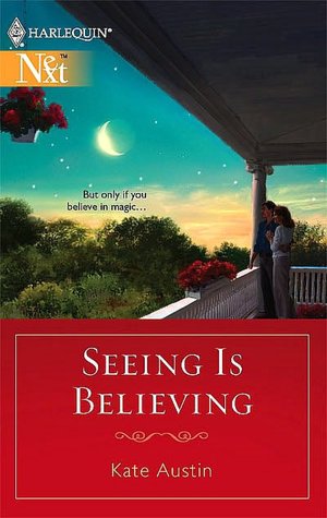 Seeing Is Believing [Harlequin Next Series #94]