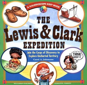 The Lewis and Clark Expedition: Join the Corps of Discovery to Explore Uncharted Territory