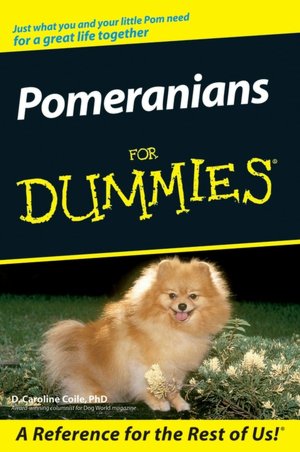 German ebooks free download Pomeranians For Dummies 9780470106020 (English literature) by D. Caroline Coile