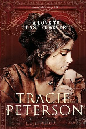 A Love to Last Forever (Brides of Gallatin County Series #2)