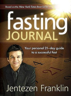 Fasting Journal: Your Personal 21 Day Guide to a Successful Fast