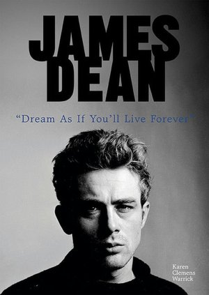 James Dean Dream as If You 39ll Live Forever