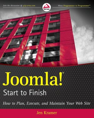 Joomla! Start to Finish: How to Plan, Execute, and Maintain Your Web Site