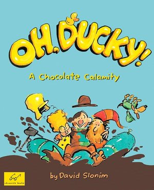 Oh, Ducky!: A Chocolate Calamity
