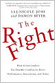 The Right Fight: How Great Leaders Use Healthy Conflict to Drive Performance, Innovation, and Value