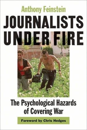 Journalists under Fire: The Psychological Hazards of Covering War