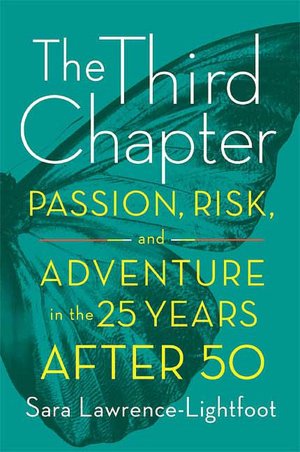 The Third Chapter: Passion, Risk, and Adventure in the 25 Years after 50