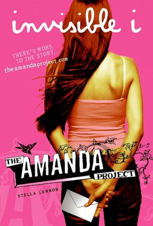 Invisible I (The Amanda Project Series #1)