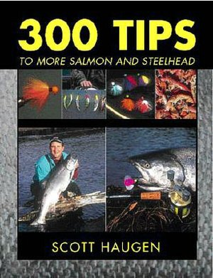 300 Tips to More Salmon and Steelhead