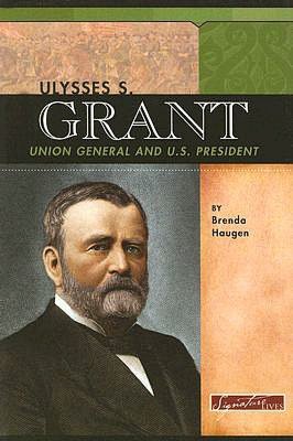 Ulysses S. Grant: Union General and Us President