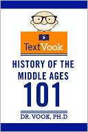 History of the Middle Ages 101: The TextVook