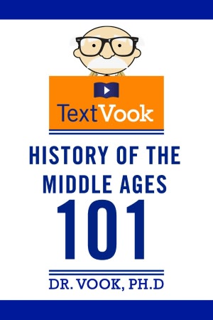 History of the Middle Ages 101: The TextVook
