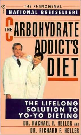 The Carbohydrate Addict's Diet: The Lifelong Solution to Yo-Yo Dieting