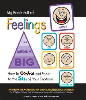 My Book Full of Feelings: How to Control and React to the Size of Your Emotions