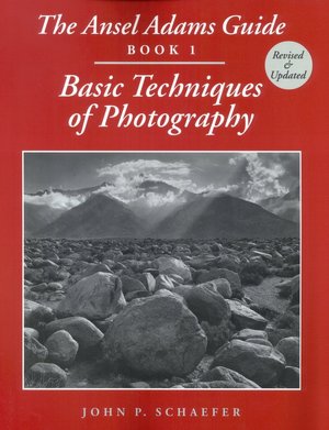 Ansel Adams Guide: Basic Techniques of Photography