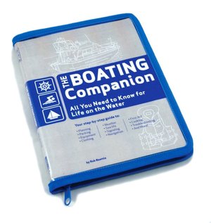 The Boating Companion: All You Need to Know for Life on the Water