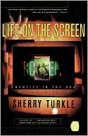 Life on the Screen: Identity in the Age of the Internet