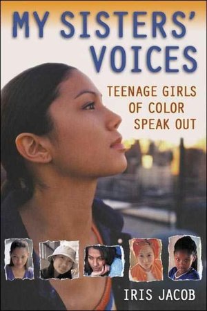 My Sisters' Voices: Teenage Girls of Color Speak Out