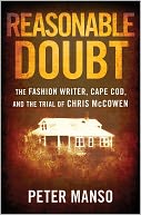 Reasonable Doubt: The Fashion Writer, Cape Cod, and the Trial of Chris McCowen