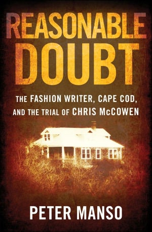 Reasonable Doubt: The Fashion Writer, Cape Cod, and the Trial of Chris McCowen