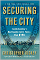 Securing the City: Inside America's Best Counterterror Force--The NYPD