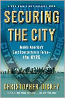 Securing the City: Inside America's Best Counterterror Force--The NYPD