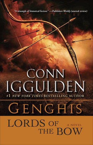 Genghis: Lords of the Bow (Genghis Khan: Conqueror Series #2)