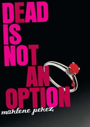 Dead Is Not an Option (Dead Is Series #5)